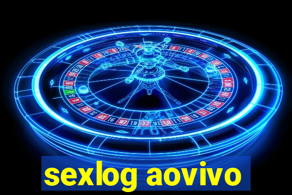 sexlog aovivo